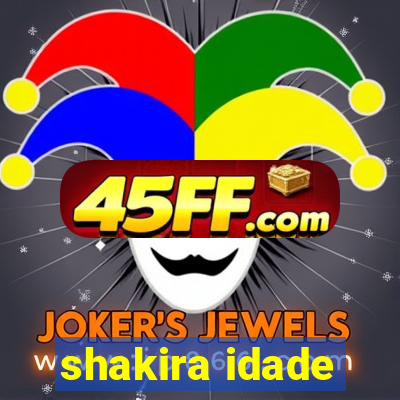shakira idade